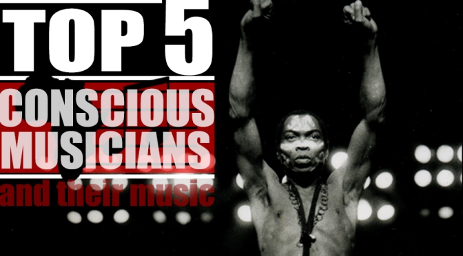 Top 5 Most Conscious Musicians And Their Music.